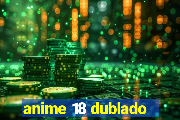 anime 18 dublado